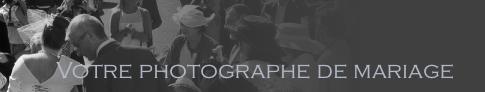 Votre photographe de mariage